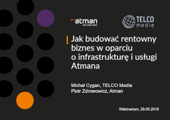Jak budować rentowny biznes w oparciu o infrastrukturę i usługi Atmana