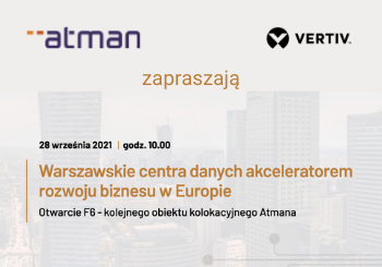 Atman i Vertiv zapraszają na spotkanie z okazji otwarcia obiektu F6